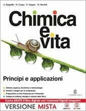 CHIMICA E VITA - APPLICAZIONI E PRINCIPI. VOLUME UNICO