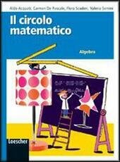 CIRCOLO MATEMATICO (IL) - ALGEBRA.