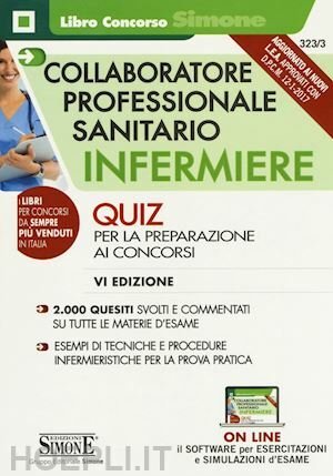 COLLABORATORE PROFESSIONALE SANITARIO INFERMIERE. Quiz per la preparazione ai concorsi. …