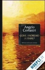 COME ANDREMO A FINIRE?