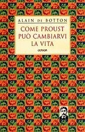COME PROUST PUO' CAMBIARVI LA VITA