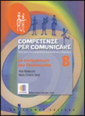 COMPETENZE PER COMUNICARE - TOMO B