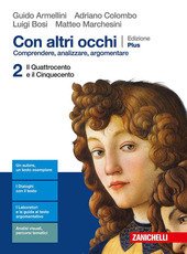 CON ALTRI OCCHI EDIZIONE PLUS - VOLUME 2 (LDM). IL QUATTROCENTO E IL CINQUECENTO - COMPRENDERE, ANALIZZARE, ARGOMENTARE