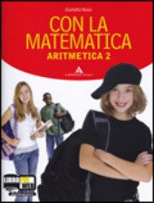 CON LA MATEMATICA VOL.2 - ARITMETICA 2+GEOMETRIA 2