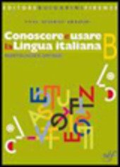 CONOSCERE E USARE LA LINGUA ITALIANA - VOL. B + …