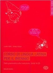 CORSO DI LINGUA LATINA - DALLA GRAMMATICA ALLA TRADUZIONE 14-25