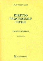 DIRITTO PROCESSUALE CIVILE VOL. I PRINCIPI GENERALI VI EDIZIONE