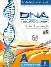 DNA DELLA TECNOLOGIA VOL. A + B + TAVOLE + …