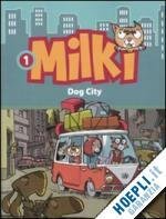 DOG CITY. MILKI. VOL. 1