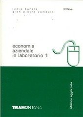 ECONOMIA AZIENDALE IN LABORATORIO - VOL. 1