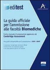 EDITEST. LA GUIDA UFFICIALE CAMBRIDGE PER L'AMMISSIONE ALLE FACOLTA' BIOMEDICHE.