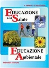EDUCAZIONE ALLA SALUTE - EDUCAZIONE AMBIENTALE