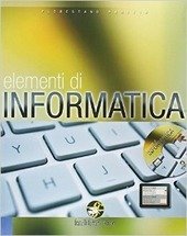 ELEMENTI DI INFORMATICA. VOLUME + CD-ROM