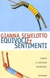 EQUIVOCI & SENTIMENTI. PERCHE' CI SENTIAMO INCOMPRESI | Immagine principale