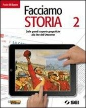 FACCIAMO STORIA VOL. 2 DALLE GRANDI SCOPERTE GEOGRAFICHE ALLA FINE …