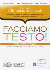 FACCIAMO TESTO! PER COMPETENZE. BASI DELLA LETTURA CONSAPEVOLE. NARRATIVA, SAGGISTICA …