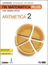 FAI MATEMATICA PLUS VOL. 2 - LEGGI OSSERVA APPLICA. ARITMETICA …