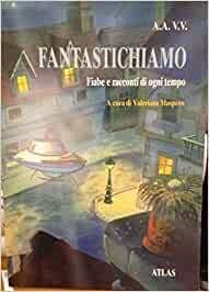 FANTASTICHIAMO. FIABE E RACCONTI DI OGNI TEMPO.