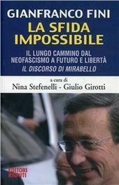 FINI. LA SFIDA IMPOSSIBILE IL LUNGO CAMMINO DAL NEOFASCISMO A FUTURO E LIBERTA' IL DISCORSO DI MIRABELLO