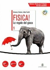 FISICA! LE REGOLE DEL GIOCO VOL.1.