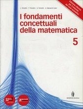 FONDAMENTI CONCETTUALI MATEMATICA VOL. 5