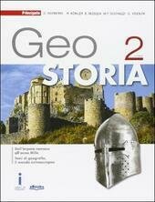 GEOSTORIA. PER LE SCUOLE SUPERIORI VOL. 2 CON E-BOOK. CON …