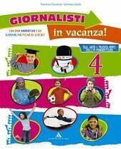 GIORNALISTI IN VACANZA - VOL. 4 LIBRO VACANZE ELEMENTARI | Immagine principale