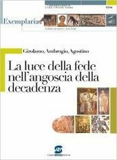 GIROLAMO, AMBROGIO, AGOSTINO - LA LUCE DELLA FEDE NELL'ANGOSCIA DELLA …