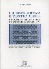 GIURISPRUDENZA E DIRITTO CIVILE. Raccolta sistemica di quesiti e decisioni …