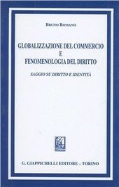 GLOBALIZZAZIONE DEL COMMERCIO E FENOMENOLOGIA DEL DIRITTO. Saggio su diritto …