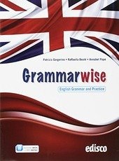 GRAMMARWISE, ENGLISH GRAMMAR AND PRACTICE. PER LE SCUOLE SUPERIORI. CON …