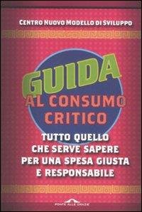 GUIDA AL CONSUMO CRITICO 2012. TUTTO QUELLO CHE SERVE SAPERE …