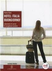 HOTEL ITALIA, BUONGIORNO!. VOLUME UNICO PER II BIENNIO