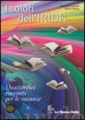 I COLORI DELL'IRIDE - 14 RACCONTI PER LE VACANZE | Immagine Gallery 1