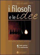 I FILOSOFI E LE IDEE - VOL. 1