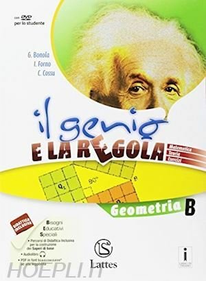 GENIO E LA REGOLA. GEOMETRIA B. PER LA SCUOLA MEDIA. …
