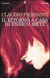 IL RITORNO A CASA DI ENRICO METZ