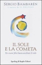 IL SOLE E LA COMETA. per essere felici basta ascoltare …