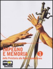 IMPEGNO E MEMORIA 1. DALLA PREISTORIA ALLA ROMA REPUBBLICANA