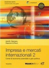 IMPRESA E MERCATI INTERNAZIONALI SET 2 - EDIZIONE MISTA. VOLUME …