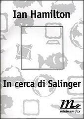 IN CERCA DI SALINGER STORIA DI UNA BIOGRAFIA