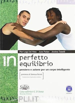 IN PERFETTO EQUILIBRIO. PENSIERO E AZIONE PER UN CORPO INTELLIGENTE. …