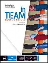 IN TEAM VOLUME UNICO + E-BOOK. SPORT E SALUTE 2014