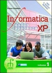INFORMATICA SENZA PROBLEMI XP VOLUME UNICO.