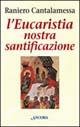L' EUCARISTIA NOSTRA SANTIFICAZIONE | Immagine principale