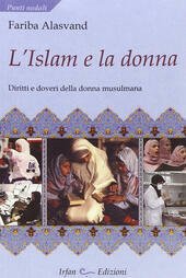 L' ISLAM E LA DONNA DIRITTI E DOVERI DELLA DONNA …