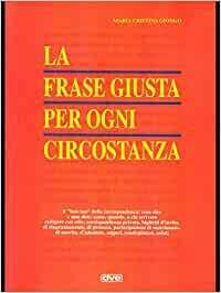 LA FRASE GIUSTA PER OGNI CIRCOSTANZA