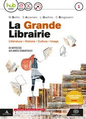 GRANDE LIBRAIRIE. PER LE SCUOLE SUPERIORI. CON E-BOOK. CON ESPANSIONE …