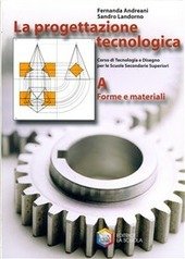 LA PROGETTAZIONE TECNOLOGICA - VOL. U + CD ROM