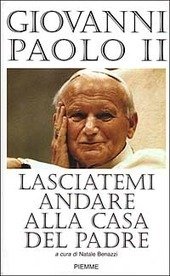 LASCIATEMI ANDARE ALLA CASA DEL PADRE